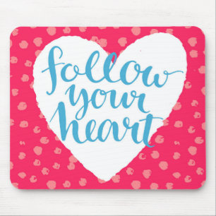 Follow Your Heart 3 Mouse Mat