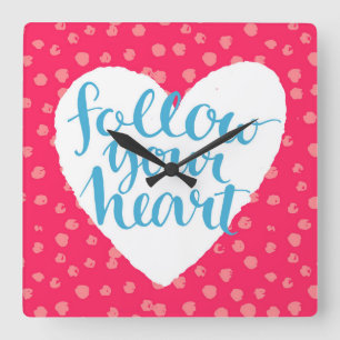 Follow Your Heart 3 Square Wall Clock