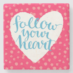 Follow Your Heart 3 Stone Coaster