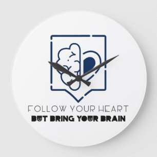 Follow Your Heart But bring your Brain Large Clock