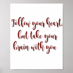 Follow Your Heart, But Take Your Heart With You Poster