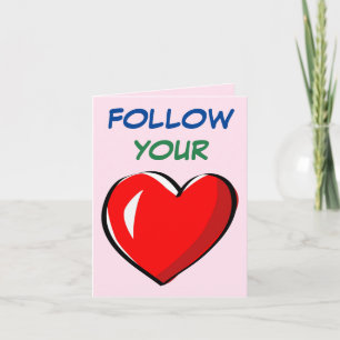 FOLLOW YOUR HEART CARD