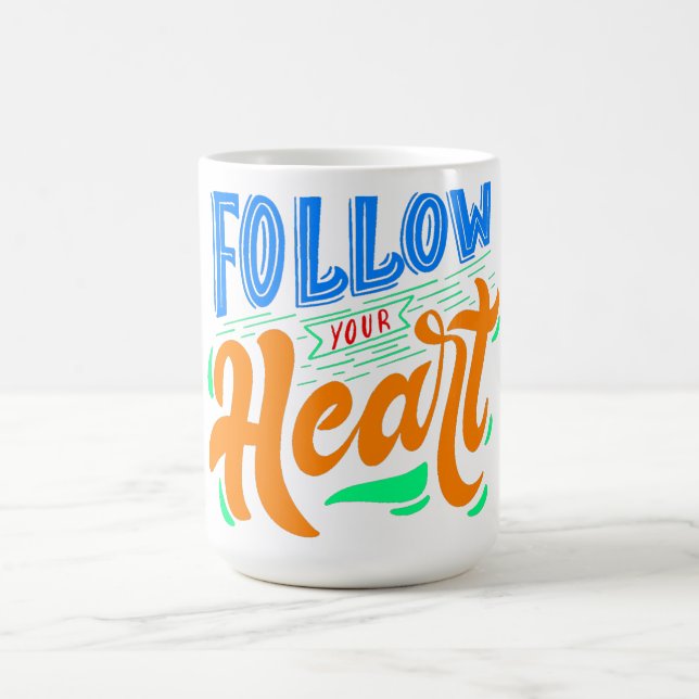 follow your heart coffee mug (Center)