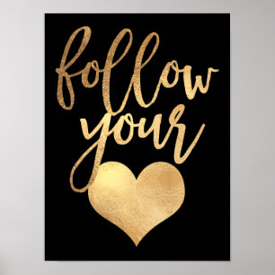 Follow your heart, Faux Gold Foil Poster