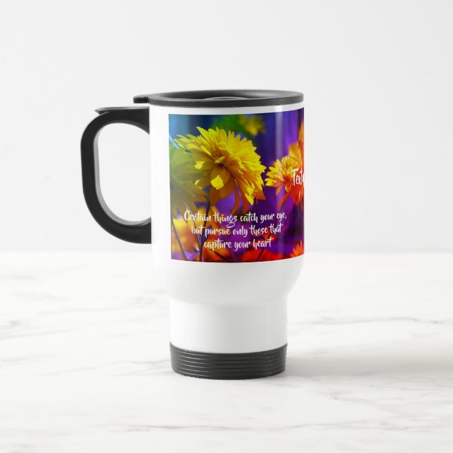 Follow Your Heart Flowers Inspirational Quote  Travel Mug (Left)