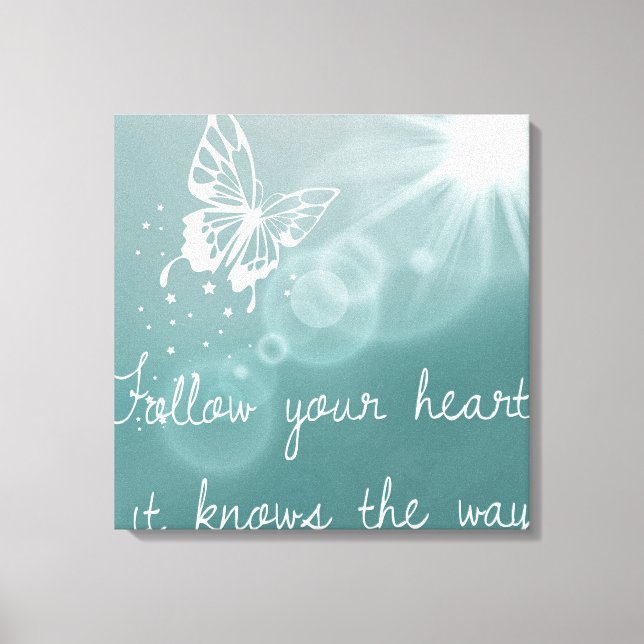 Follow your Heart, It knows Canvas Print (Front)