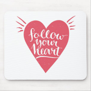 Follow Your Heart Mouse Mat