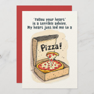 Follow Your Heart? My GPS Is Set to Pizza!! Invitation