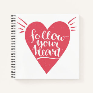 Follow Your Heart Notebook