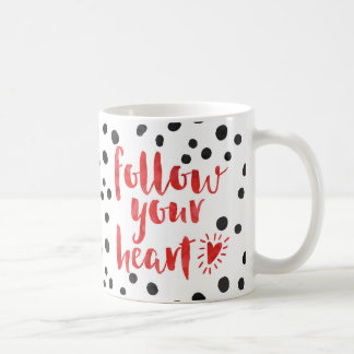 Follow Your Heart Quote Coffee Mug