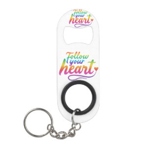 Follow Your heart  stainles Steel Bottle Opener