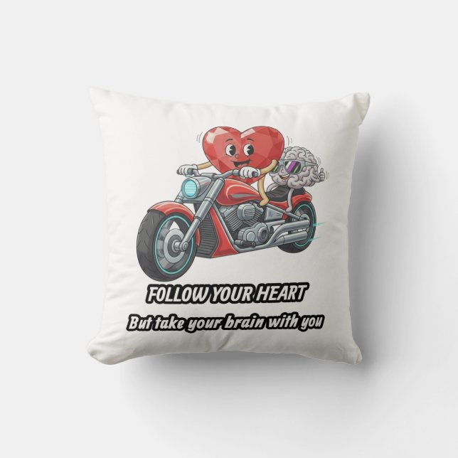 Follow your heart take your brain cushion (Front)