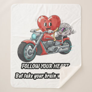 Follow your heart take your brain sherpa blanket