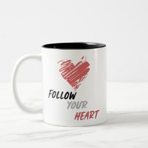 Follow Your Heart Two-Tone Coffee Mug