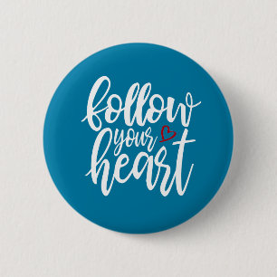 Follow Your Heart Valentine's Quote Pin Button