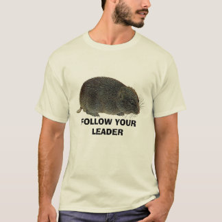 FOLLOW YOUR LEADER T-Shirt