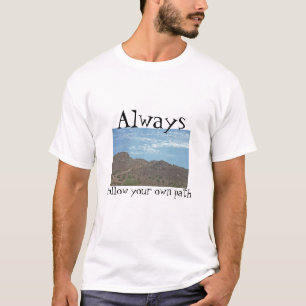Follow Your Own Path Arizona Moutain Trail Photo T-Shirt