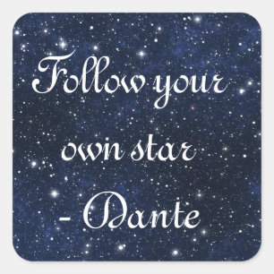 Follow Your Own Star - Dante Square Sticker