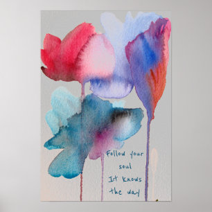 Follow your soul quote Watercolor blue flowers Poster