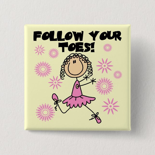 Follow Your Toes Ballerina Tshirts and Gifts 15 Cm Square Badge (Front)
