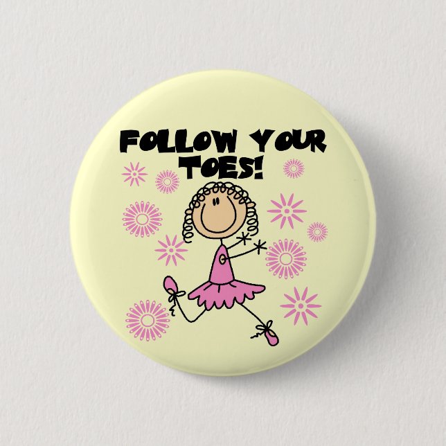 Follow Your Toes Ballerina Tshirts and Gifts 6 Cm Round Badge (Front)