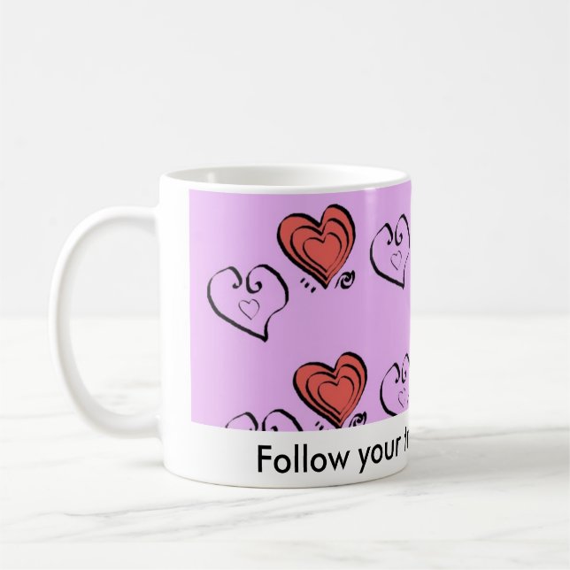 Follow your true heart desires. coffee mug (Left)