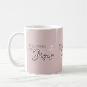 Follower of Jesus Mug/ Mum Mug/ Christian Mug