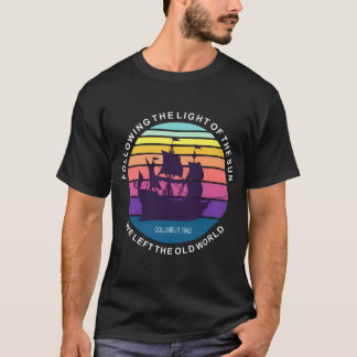 Following The Light Of The Sun Columbus Day 1942 T-Shirt