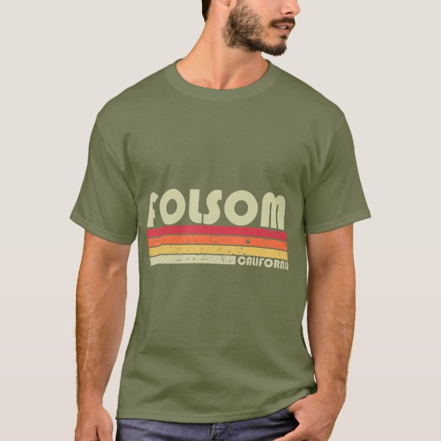 FOLSOM CA CALIFORNIA Funny City Home Roots Gift T-Shirt (Front)