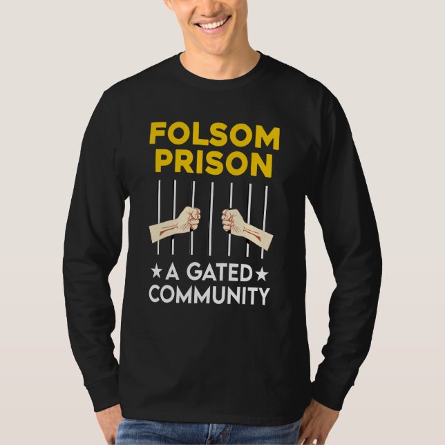Folsom State Prison Prison State Correctional Ward T-Shirt (Front)