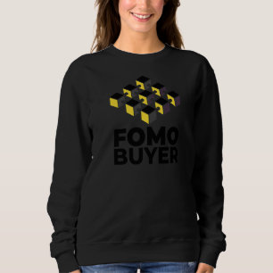 Fomo Fear Of Missing Out Buyer Cryptocurrency Bloc Sweatshirt
