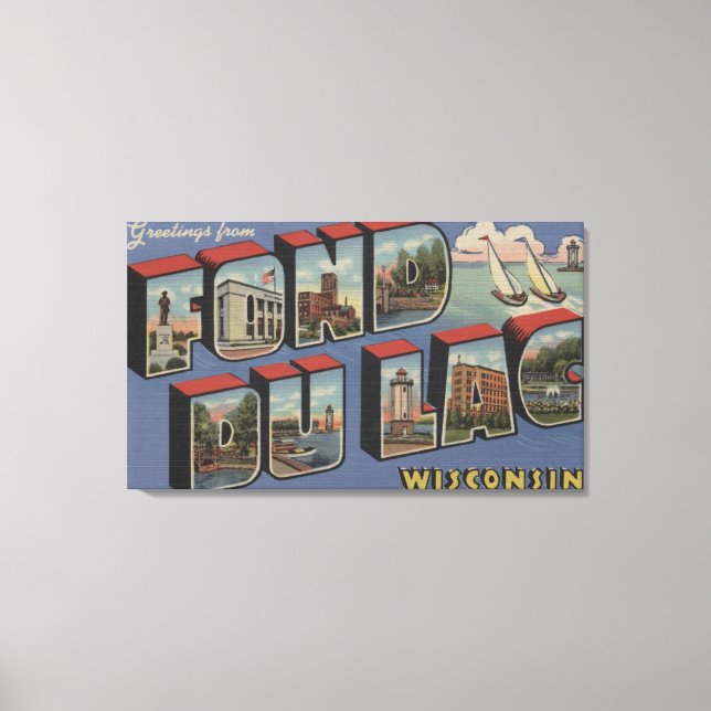 Fond du Lac, Wisconsin - Large Letter Scenes Canvas Print (Front)