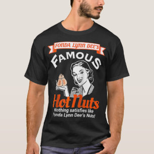 Fonda Lynn Dees Nuts Satisfies Funny Adult Humour  T-Shirt