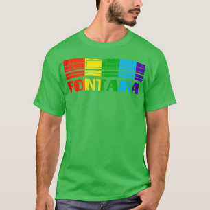 Fontana Pride Fontana LGBT Gift LGBTQ Supporter T T-Shirt