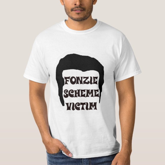 Fonzie Scheme Victim T-Shirt (Front)