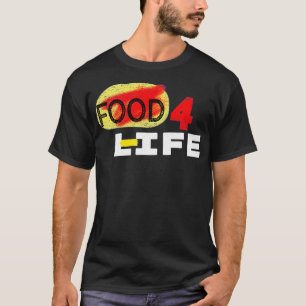 Food 4 Life  T-Shirt