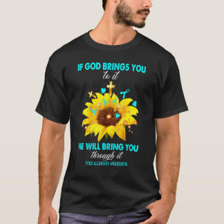 Food Allergies Awareness If God Brings You To It W T-Shirt