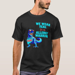 Food Allergy Awareness Dinosaur TRex We Wear Teal  T-Shirt