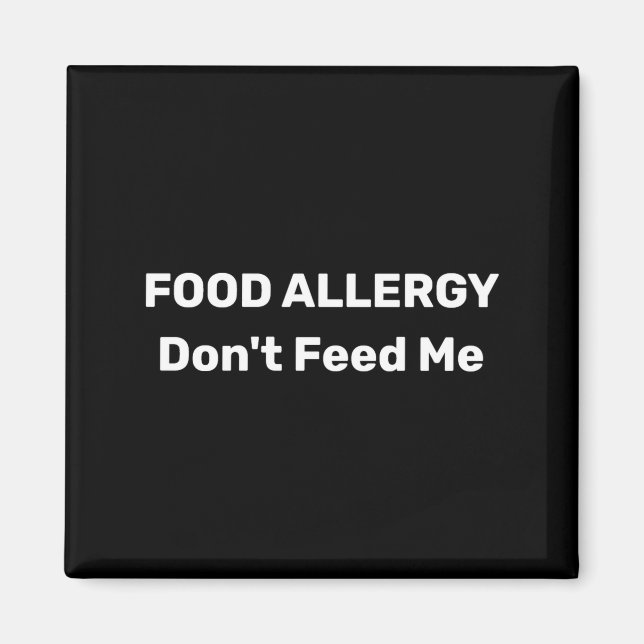 Food Allergy Dont Feed Me Text Template  Magnet (Front)