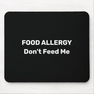 Food Allergy Dont Feed Me Text Template  Mouse Mat
