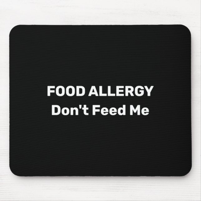 Food Allergy Dont Feed Me Text Template  Mouse Mat (Front)