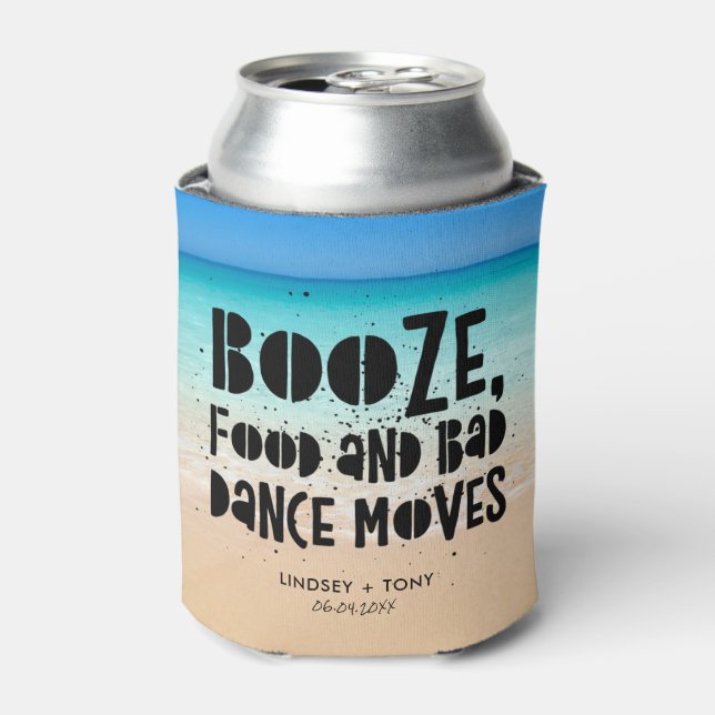 Food Booze Bad Dance Moves Funny Beach Wedding Can Cooler (Can Front)
