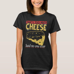 Food Cheese  Foodie Snack Gouda Cheese T-Shirt