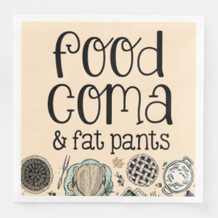 Food Coma & Fat Pants Friendsgiving Thanksgiving Napkin