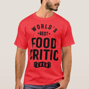 Food Critic Work Job Title Gift T-Shirt