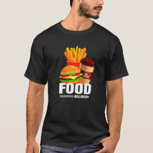 Food Delivery Driver Take Out Fast Food T-Shirt