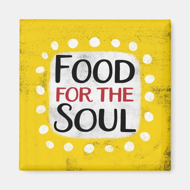 Food For The Soul Refrigerator Magnet (Front)