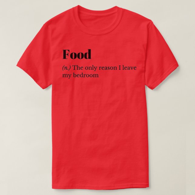 Food Funny Dictionary Definition  T-Shirt (Design Front)