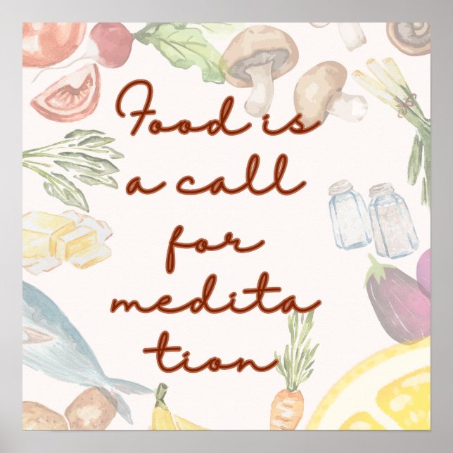 "Food is a call for meditation '" Poster (Front)