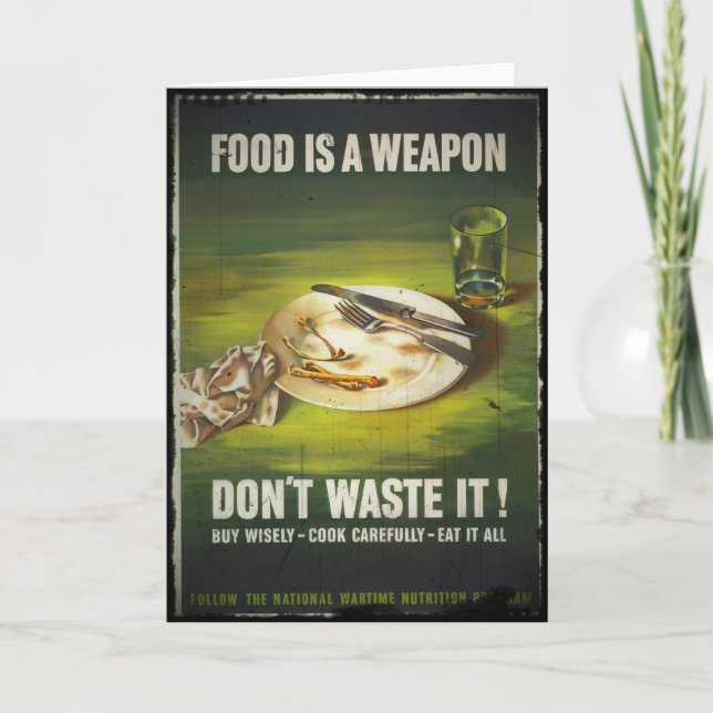 Food is a Weapon Don't Waste Card (Front)